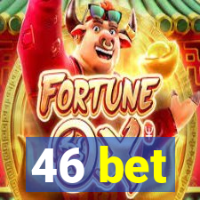 46 bet